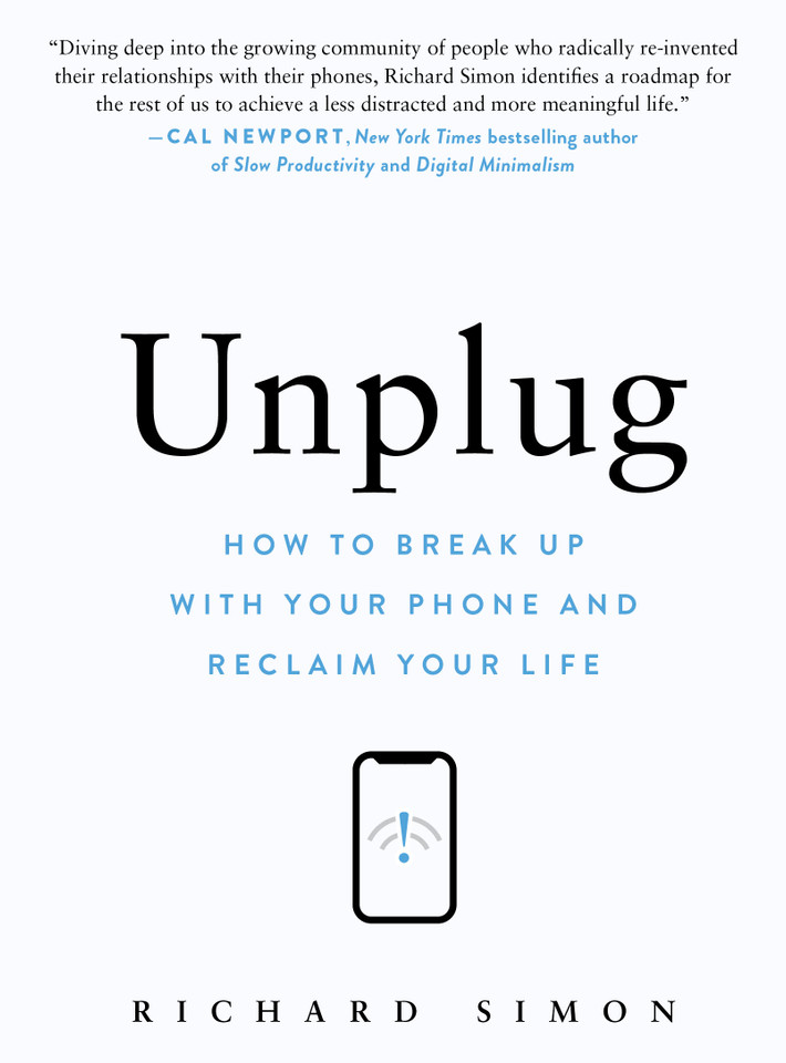 Unplug: How to Break Up with Your Phone and Reclaim Your Life book cover by Richard Simon
