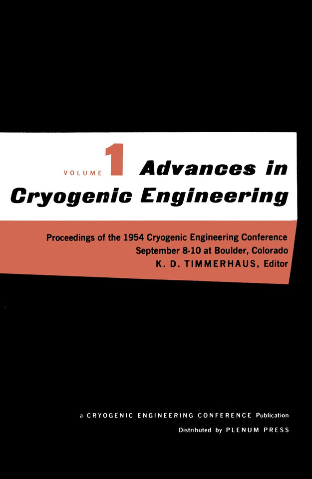 Advances in Cryogenic Engineering: Proceedings of the 1954 Cryogenic Engineering Conference National Bureau of Standards Boulder, Colorado September 8–10 1954 (Advances in Cryogenic Engineering #1) book cover by K. D. Timmerhaus