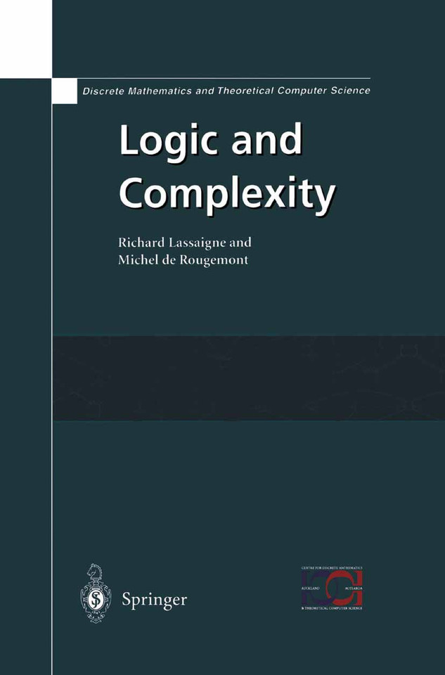 Logic and Complexity (Discrete Mathematics and Theoretical Computer Science) book cover by Richard Lassaigne, Michel de Rougemont