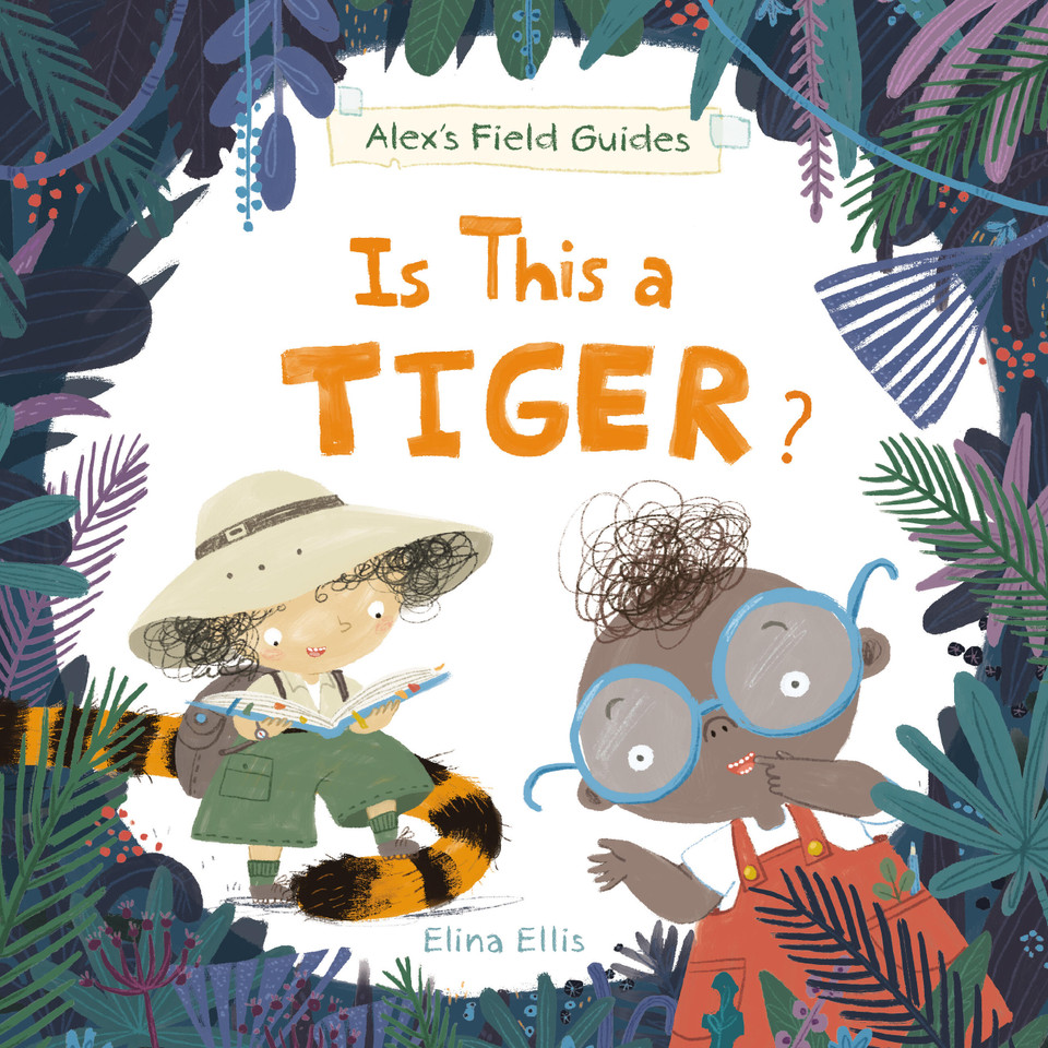 Is This a Tiger? (Alex's Field Guides #2) book cover by Elina Ellis