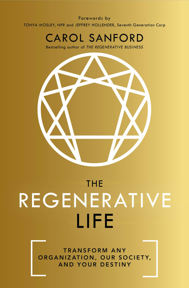 The Regenerative Life: Transform any organization, our society, and your destiny book cover by Carol Sanford