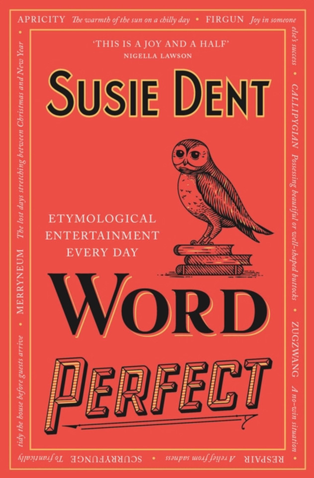 Word Perfect: Etymological Entertainment For Every Day of the Year book cover by Susie Dent