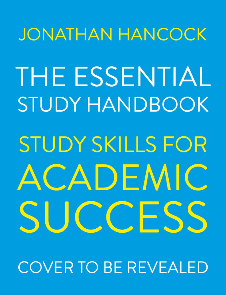 The Essential Study Handbook: Study skills for academic success book cover by Jonathan Hancock