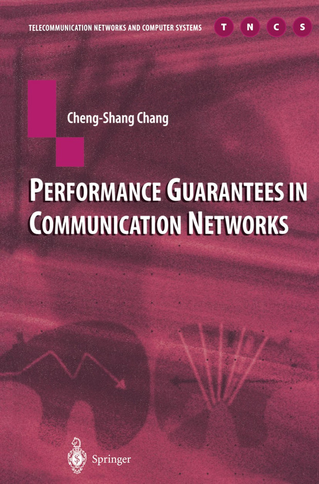 Performance Guarantees in Communication Networks (Telecommunication Networks and Computer Systems) book cover by Cheng-Shang Chang