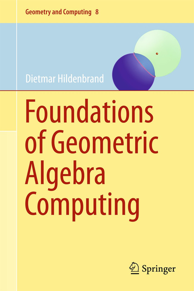 Foundations of Geometric Algebra Computing (Geometry and Computing #8) book cover by Dietmar Hildenbrand