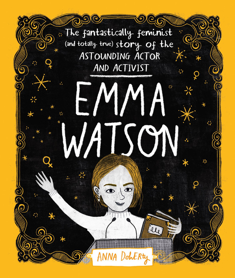 Emma Watson: The Fantastically Feminist (and Totally True) Story of the Astounding Actor and Activist (Fantastically Feminist) book cover by Anna Doherty