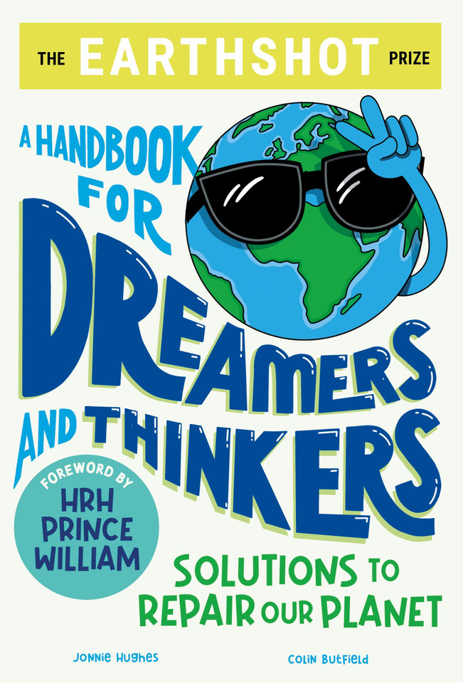 The Earthshot Prize: A Handbook for Dreamers and Thinkers: Solutions to Repair our Planet book cover by Colin Butfield