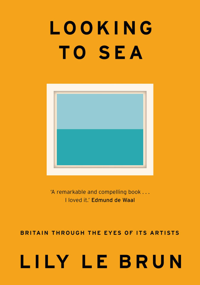 Looking to Sea: Britain Through the Eyes of its Artists book cover by Lily Le Brun