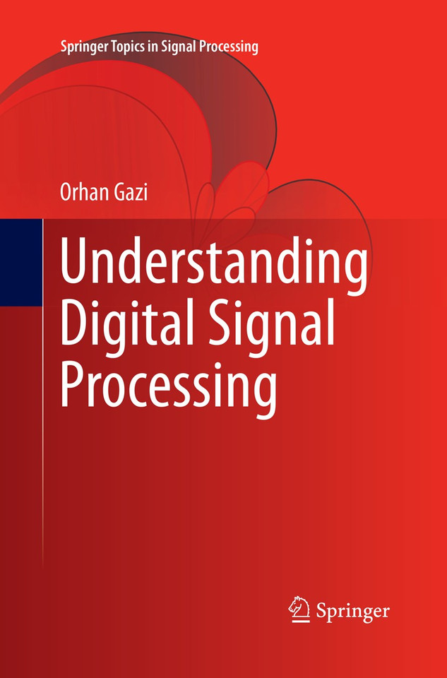 Understanding Digital Signal Processing (Springer Topics in Signal Processing #13) book cover by Orhan Gazi