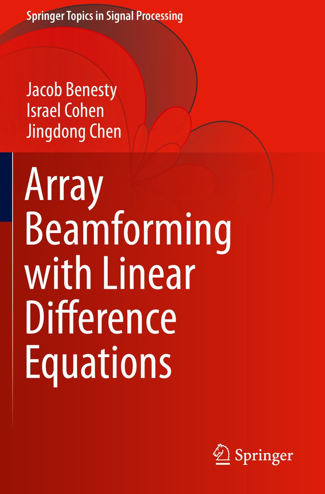 Array Beamforming with Linear Difference Equations (Springer Topics in Signal Processing #20) book cover by Jacob Benesty, Israel Cohen, Jingdong Chen
