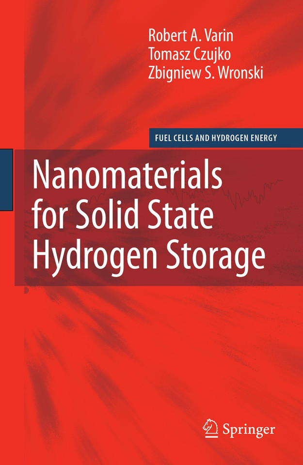 Nanomaterials for Solid State Hydrogen Storage (Fuel Cells and Hydrogen Energy) book cover by Robert A. Varin, Tomasz Czujko, Zbigniew S. Wronski