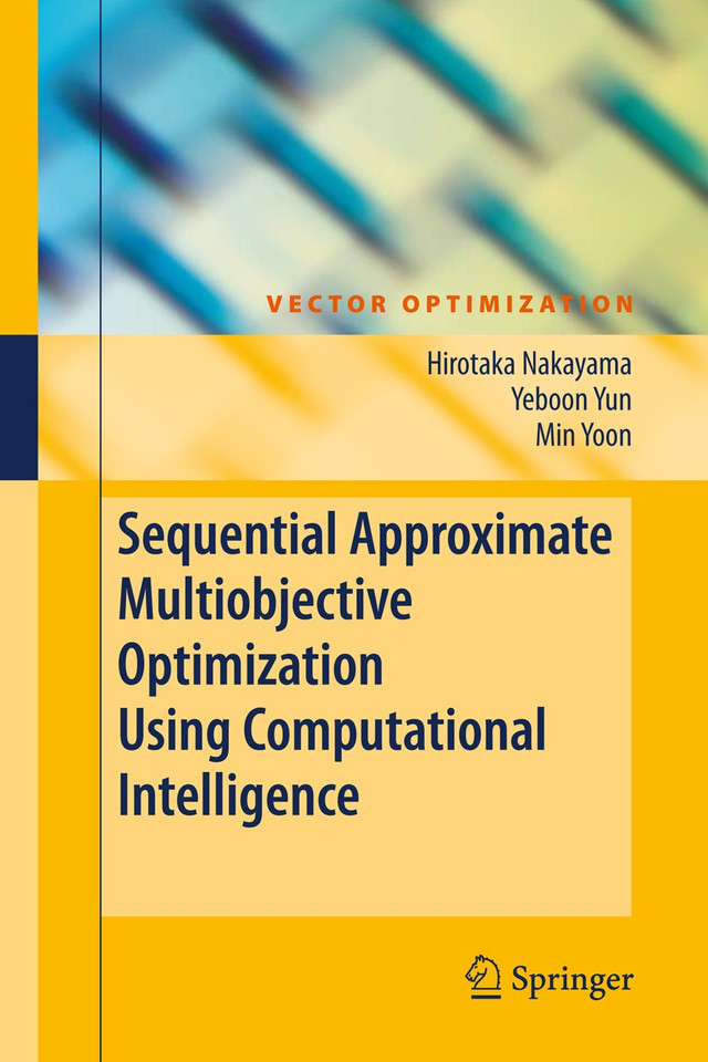 Sequential Approximate Multiobjective Optimization Using Computational Intelligence (Vector Optimization) book cover by Hirotaka Nakayama, Yeboon Yun, Min Yoon