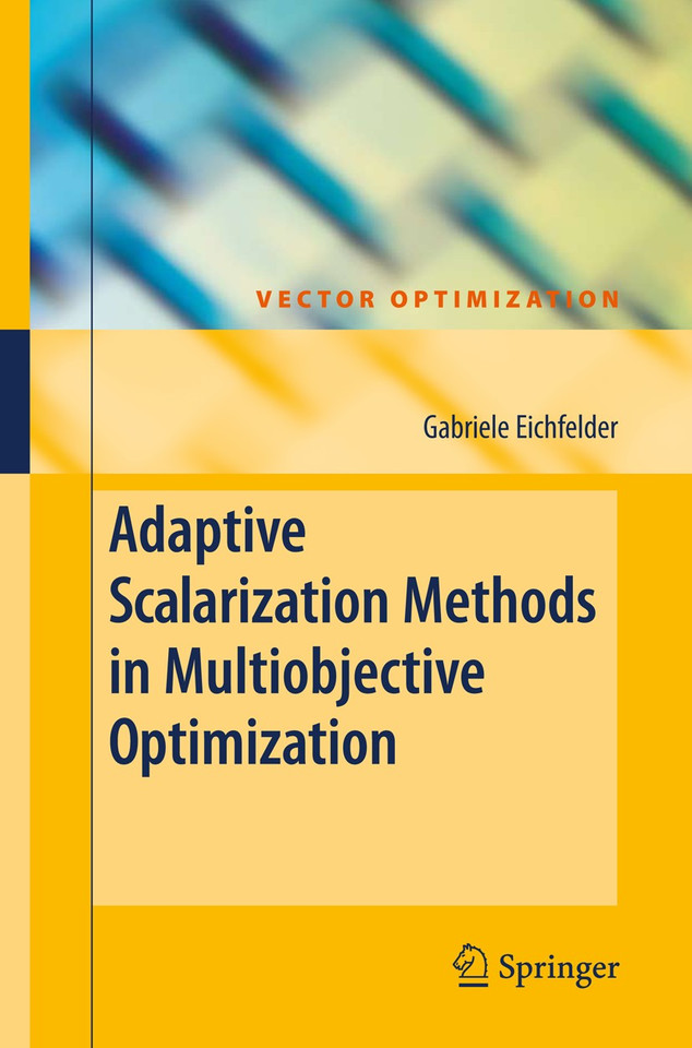 Adaptive Scalarization Methods in Multiobjective Optimization (Vector Optimization) book cover by Gabriele Eichfelder