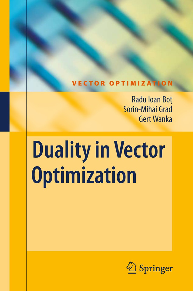 Duality in Vector Optimization (Vector Optimization) book cover by Radu Ioan Bot, Sorin-Mihai Grad, Gert Wanka