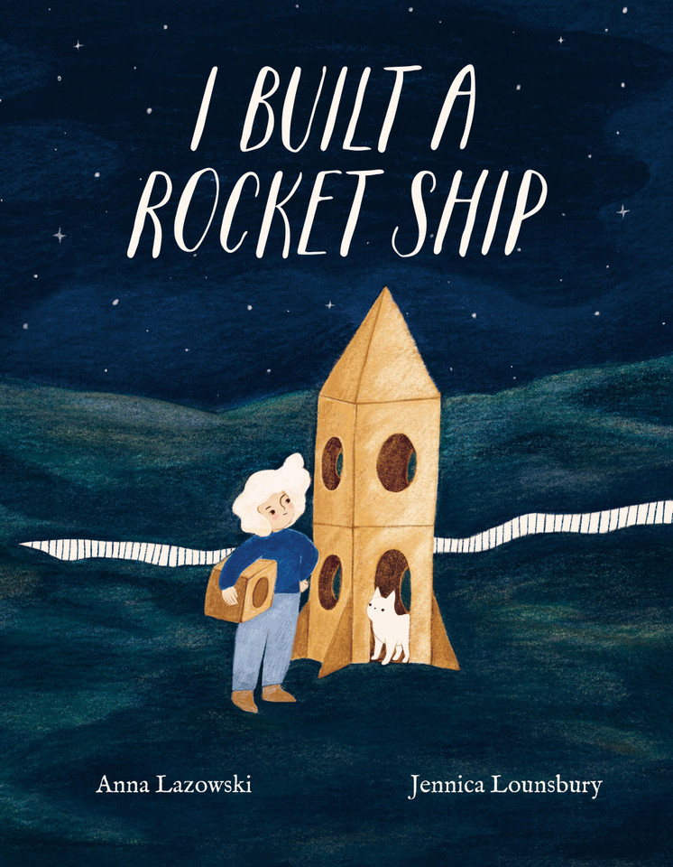 I Built a Rocket Ship book cover by Anna Lazowski