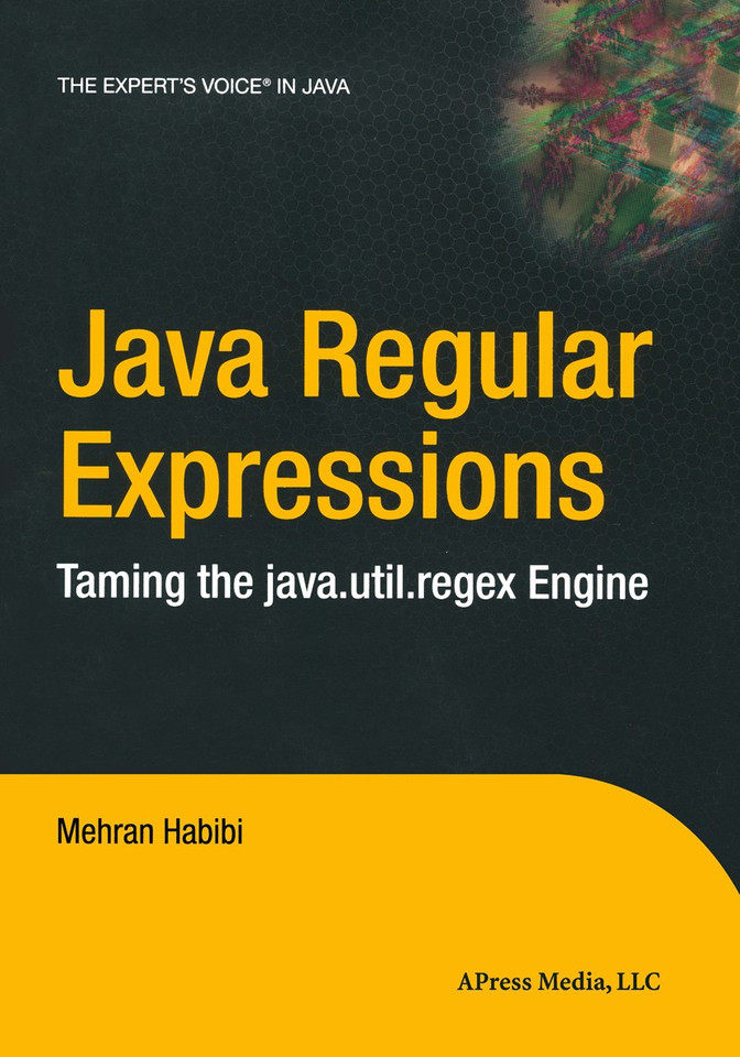 Java Regular Expressions: Taming the java.util.regex Engine book cover by Mehran Habibi