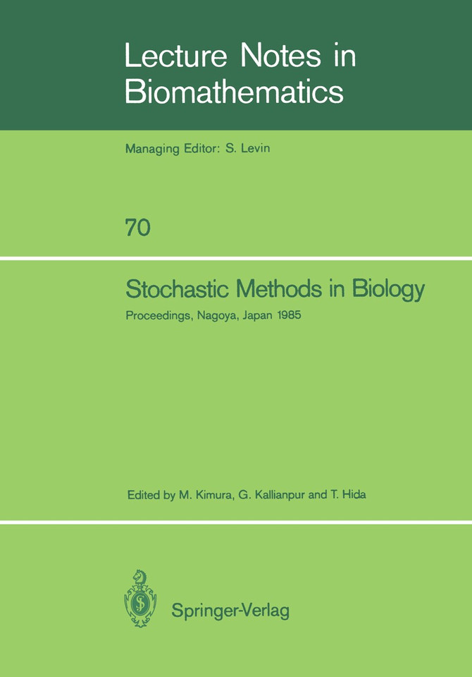 Stochastic Methods in Biology: Proceedings of a Workshop held in Nagoya, Japan July 8–12 1985 (Lecture Notes in Biomathematics #70) book cover by 