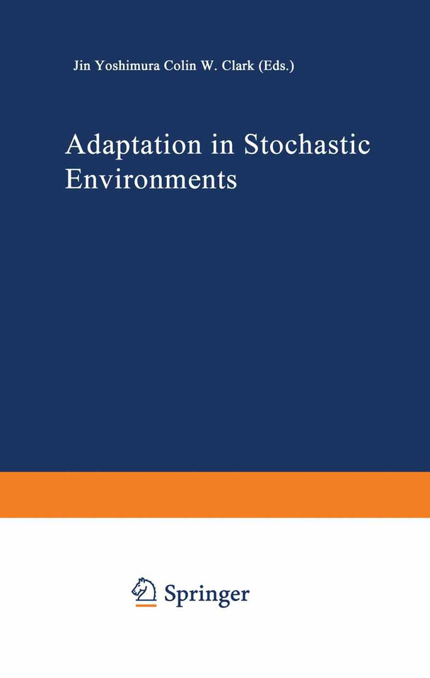 Adaptation in Stochastic Environments (Lecture Notes in Biomathematics #98) book cover by 