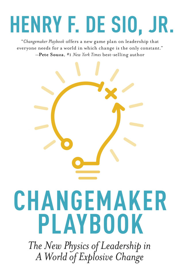 Changemaker Playbook: The New Physics of Leadership in a World of Explosive Change book cover by Henry De Sio