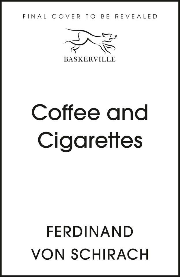 Coffee and Cigarettes book cover by Ferdinand von Schirach