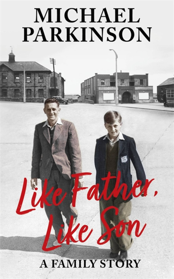 Like Father, Like Son: A family story book cover by Michael Parkinson
