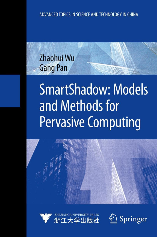 SmartShadow: Models and Methods for Pervasive Computing (Advanced Topics in Science and Technology in China) book cover by Zhaohui Wu, Gang Pan
