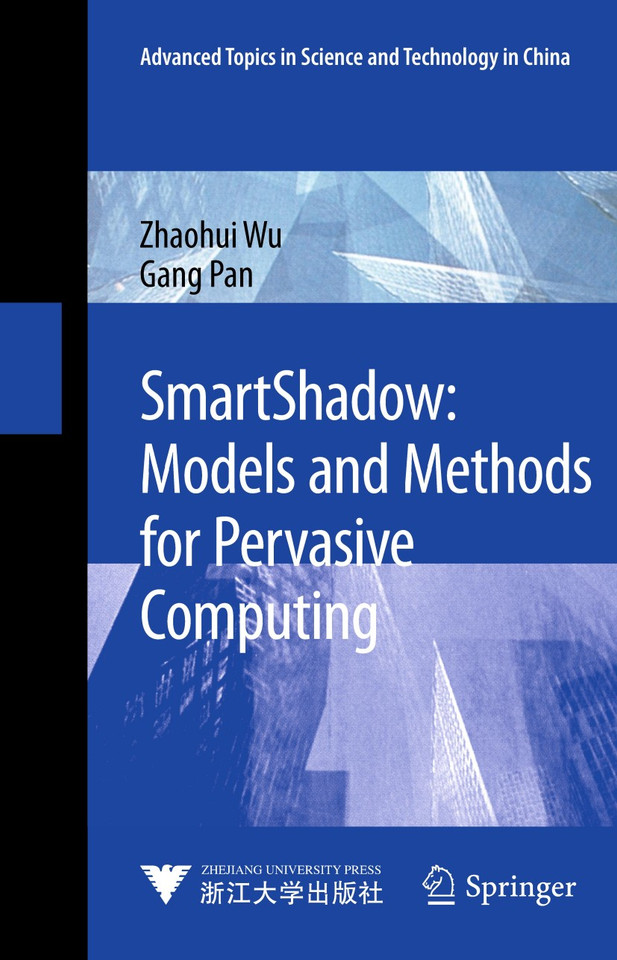 SmartShadow: Models and Methods for Pervasive Computing (Advanced Topics in Science and Technology in China) book cover by Zhaohui Wu, Gang Pan