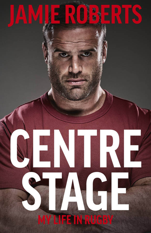 Centre Stage book cover by Jamie Roberts, Ross Harries