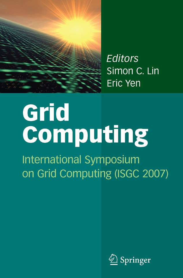 Grid Computing: International Symposium on Grid Computing (ISGC 2007) book cover by 