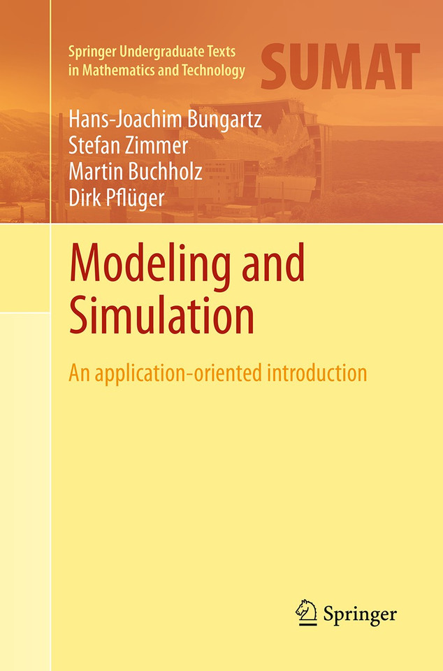 Modeling and Simulation: An Application-Oriented Introduction (Springer Undergraduate Texts in Mathematics and Technology) book cover by Hans-Joachim Bungartz, Stefan Zimmer, Martin Buchholz, Dirk Pflüger