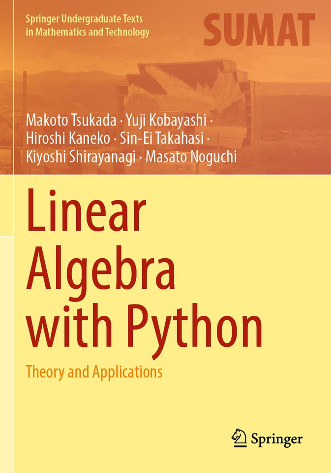 Linear Algebra with Python: Theory and Applications (Springer Undergraduate Texts in Mathematics and Technology) book cover by Makoto Tsukada, Yuji Kobayashi, Hiroshi Kaneko, Sin-Ei Takahasi, Kiyoshi Shirayanagi, Masato Noguchi