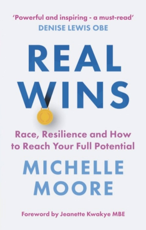 Real Wins: Race, Resilience and How to Reach Your Full Potential book cover by Michelle Moore