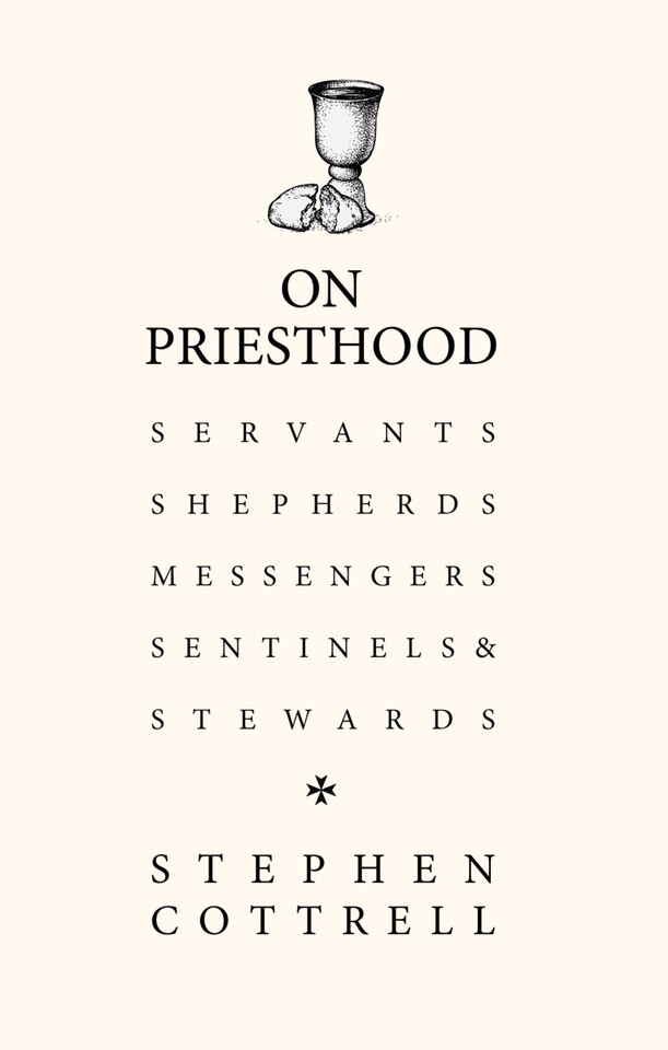 On Priesthood: Servants, Shepherds, Messengers, Sentinels and Stewards book cover by Stephen Cottrell