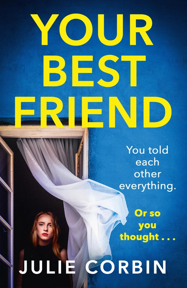 Your Best Friend: A completely gripping and unputdownable psychological thriller with a shocking twist book cover by Julie Corbin