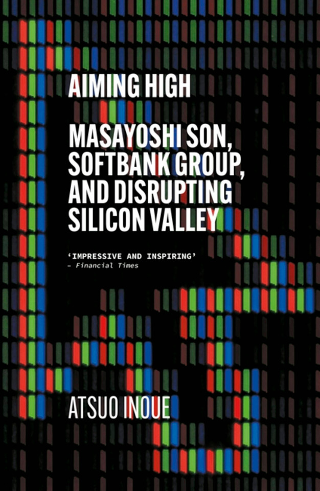 Aiming High: Masayoshi Son, SoftBank, and Disrupting Silicon Valley book cover by Atsuo Inoue