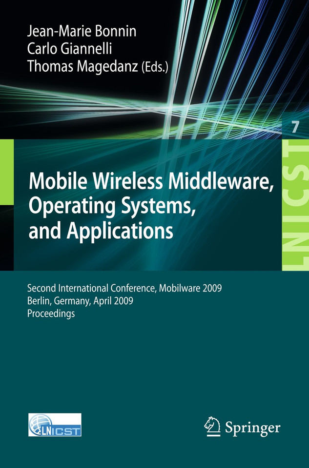 Mobile Wireless Middleware: Operating Systems and Applications. Second International Conference, Mobilware 2009, Berlin, Germany, April 28-29, 2009. Proceedings book cover by 