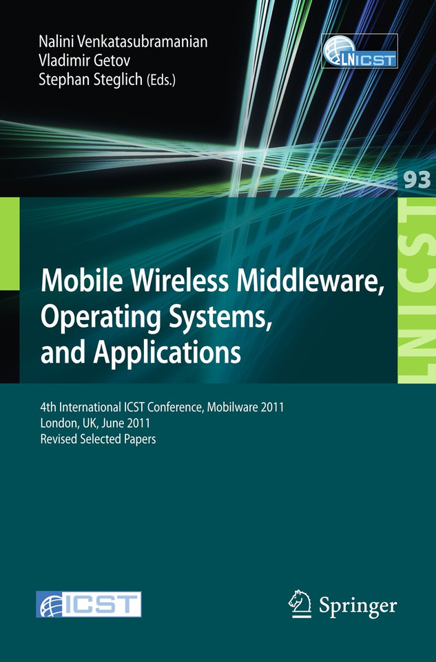 Mobile Wireless Middleware, Operating Systems, and Applications: 4th International ICST Conference, Mobilware 2011, London, UK, June 22-24, 2011, Revised Selected Papers book cover by 