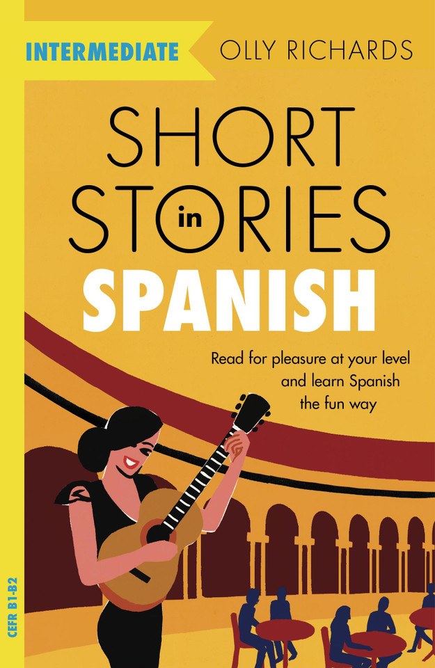 Short Stories in Spanish for Intermediate Learners book cover by Olly Richards