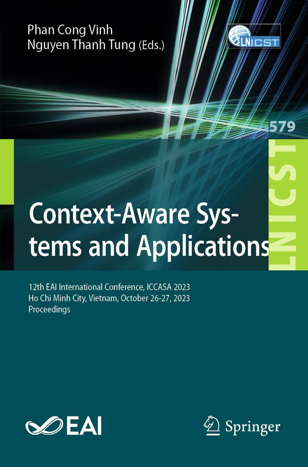Context-Aware Systems and Applications: 12th EAI International Conference, ICCASA 2023, Ho Chi Minh City, Vietnam, October 26-27, 2023, Proceedings book cover by 