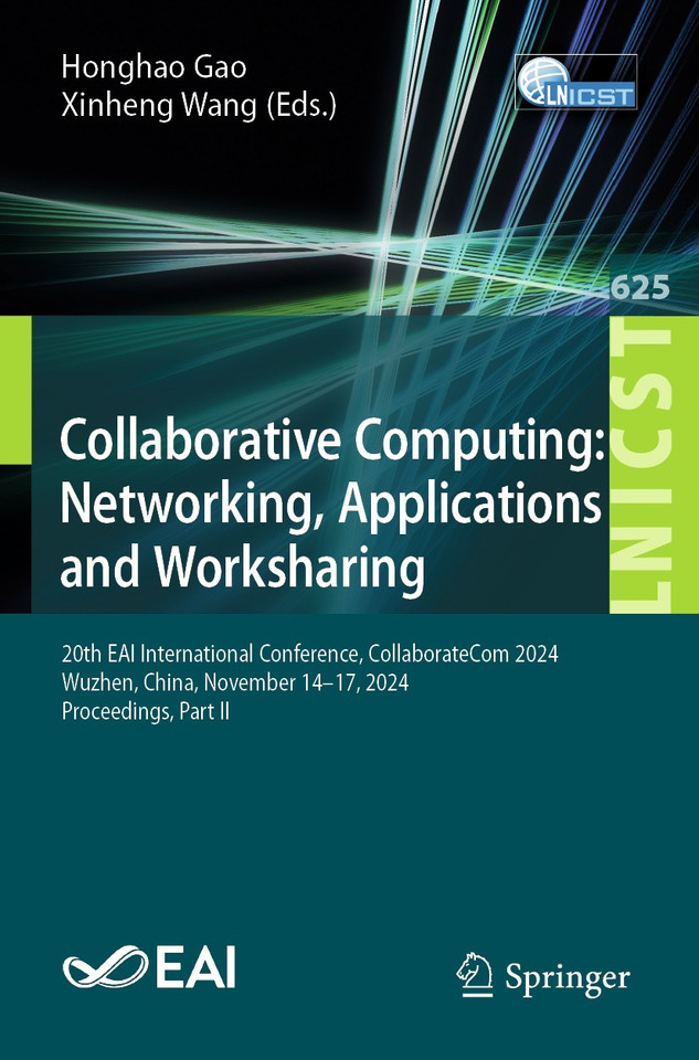 Collaborative Computing: Networking, Applications and Worksharing: 20th EAI International Conference, CollaborateCom 2024, Wuzhen, China, November 14–17, 2024, Proceedings, Part II book cover by 