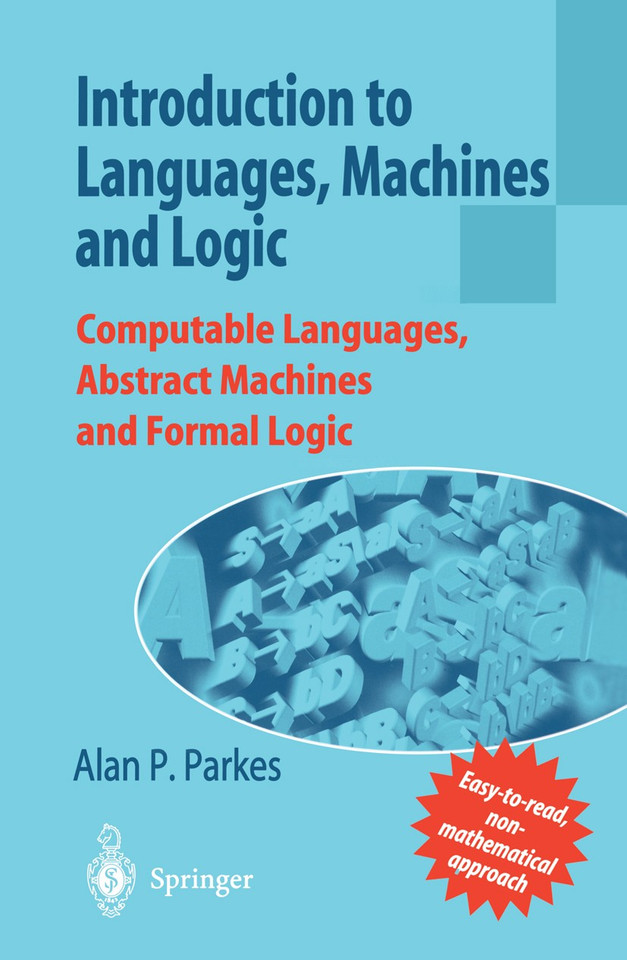 Introduction to Languages, Machines and Logic: Computable Languages, Abstract Machines and Formal Logic book cover by Alan P. Parkes