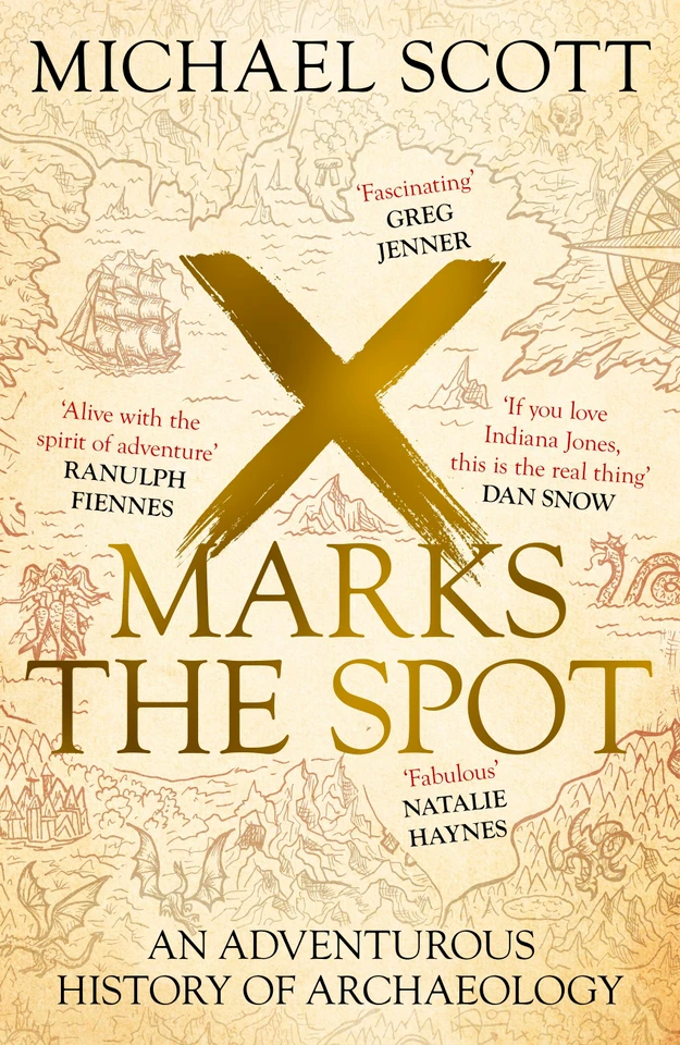 X Marks the Spot: The Story of Archaeology in Eight Extraordinary Discoveries book cover by Michael Scott