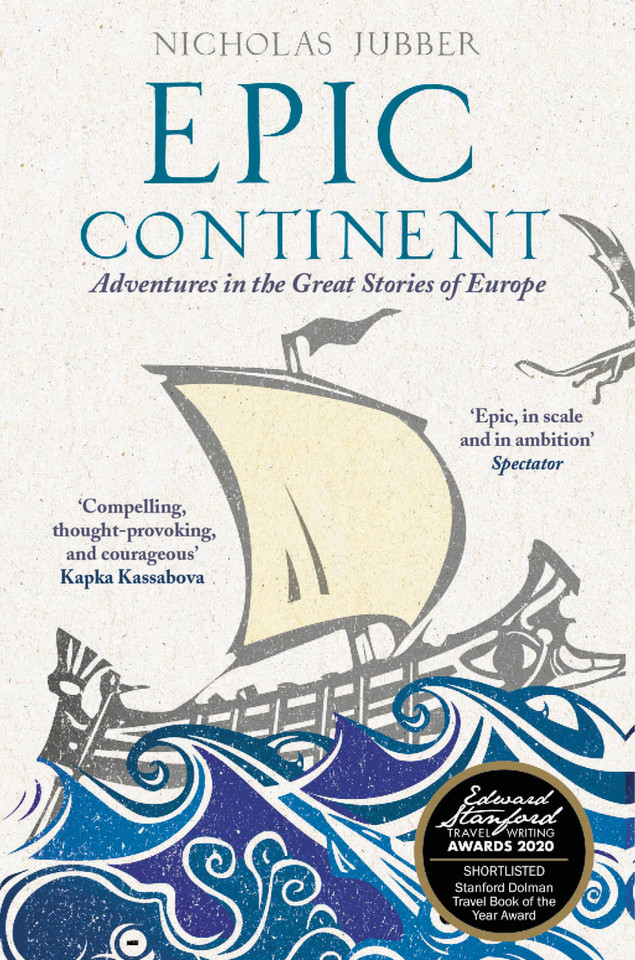 Epic Continent: Adventures in the Great Stories of Europe book cover by Nicholas Jubber