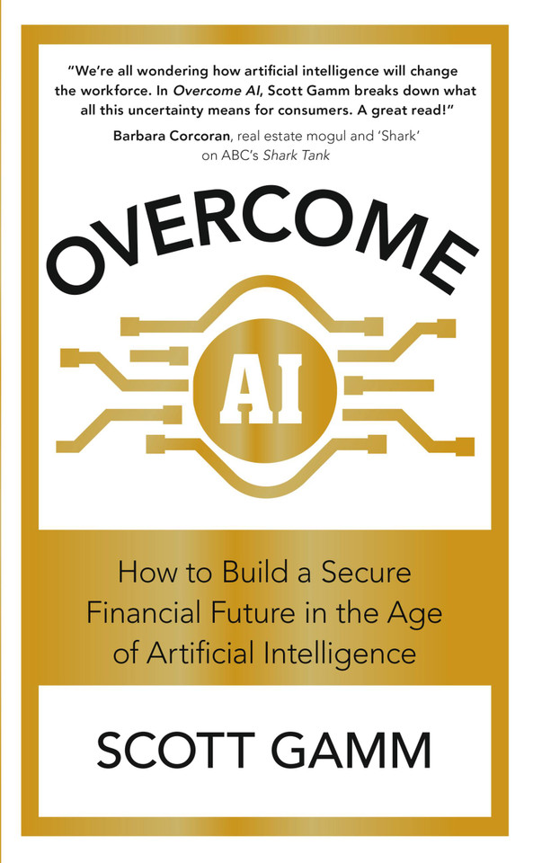 Overcome AI: How to Build a Secure Financial Future in the Age of Artificial Intelligence book cover by Scott Gamm