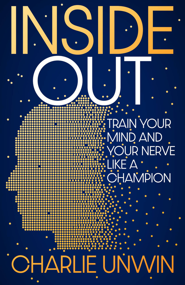 Inside Out: Train your mind and your nerve like a champion book cover by Charlie Unwin