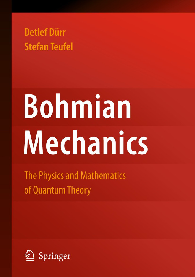 Bohmian Mechanics: The Physics and Mathematics of Quantum Theory book cover by Detlef Dürr, Stefan Teufel