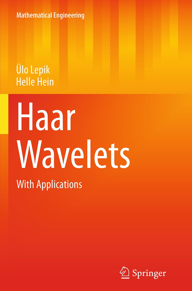 Haar Wavelets: With Applications (Mathematical Engineering) book cover by Ülo Lepik, Helle Hein