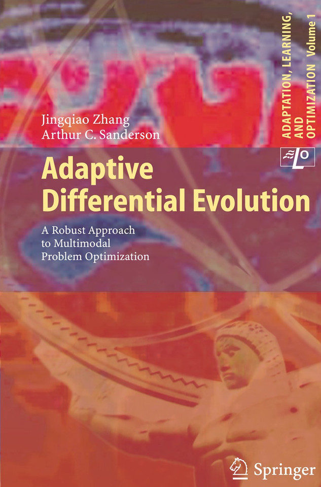 Adaptive Differential Evolution: A Robust Approach to Multimodal Problem Optimization (Adaptation, Learning, and Optimization #1) book cover by Jingqiao Zhang, Arthur C. Sanderson