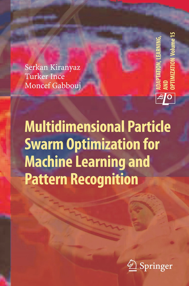 Multidimensional Particle Swarm Optimization for Machine Learning and Pattern Recognition (Adaptation, Learning, and Optimization #15) book cover by Serkan Kiranyaz, Turker Ince, Moncef Gabbouj