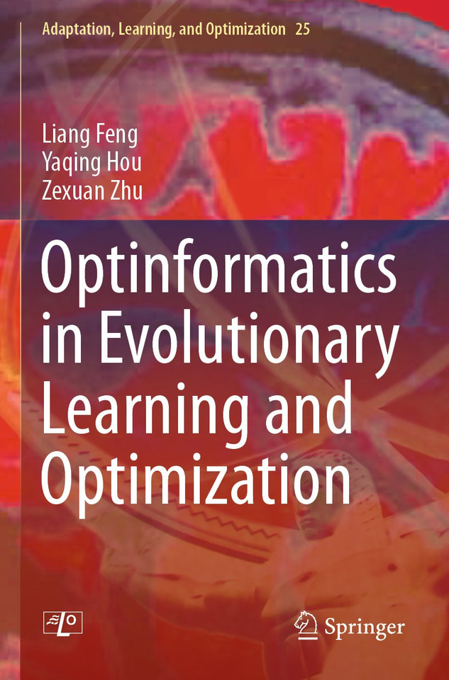 Optinformatics in Evolutionary Learning and Optimization (Adaptation, Learning, and Optimization #25) book cover by Liang Feng, Yaqing Hou, Zexuan Zhu